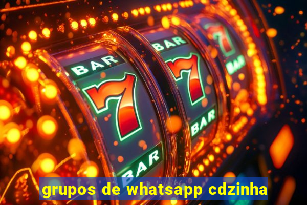 grupos de whatsapp cdzinha